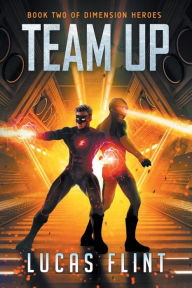 Title: Team Up, Author: Lucas Flint