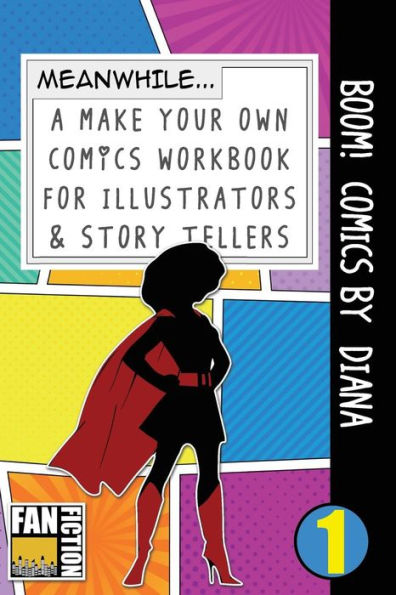 Boom! Comics by Diana: A What Happens Next Comic Book For Budding Illustrators And Story Tellers