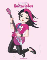 Title: Livre de coloriage Guitaristes 1, Author: Nick Snels