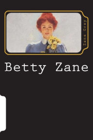 Title: Betty Zane, Author: Zane Grey