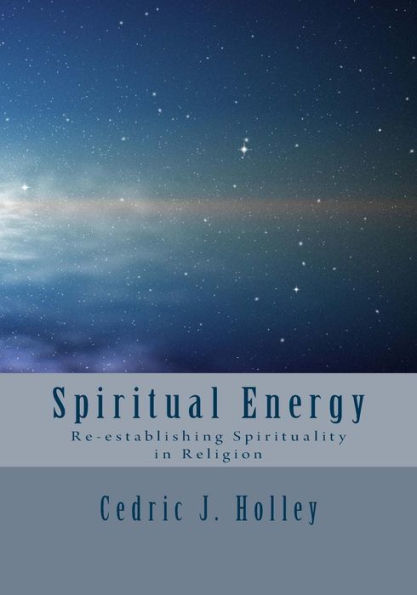 Spiritual Energy: Re-establishing Spirituality in Religion