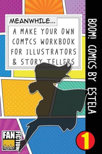 Boom! Comics by Estela: A What Happens Next Comic Book for Budding Illustrators and Story Tellers