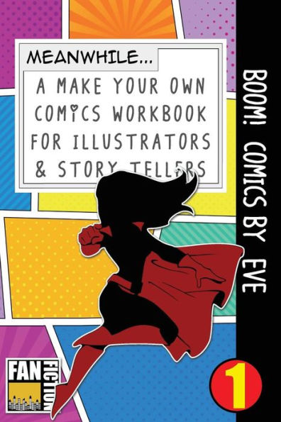 Boom! Comics by Eve: A What Happens Next Comic Book for Budding Illustrators and Story Tellers