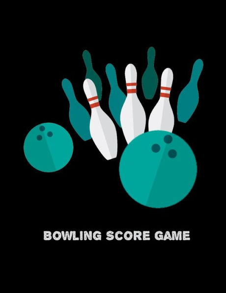 Bowling Score Game: Bowling Game Record Book, Bowler Score Keeper, strikes and spares that you and your bowling companions roll, 100 Pages