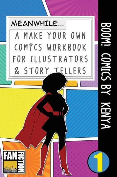 Boom! Comics by Kenya: A What Happens Next Comic Book for Budding Illustrators and Story Tellers