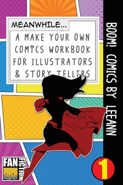 Boom! Comics by Leeann: A What Happens Next Comic Book for Budding Illustrators and Story Tellers