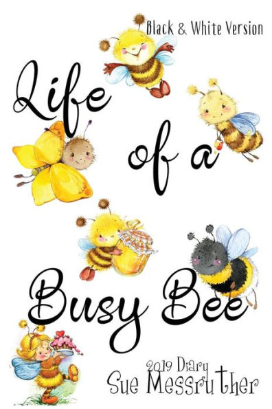 Life of a Busy Bee - Black and White Version