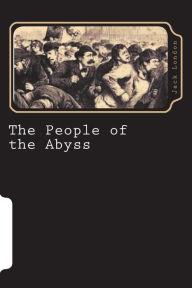 Title: The People of the Abyss, Author: Jack London