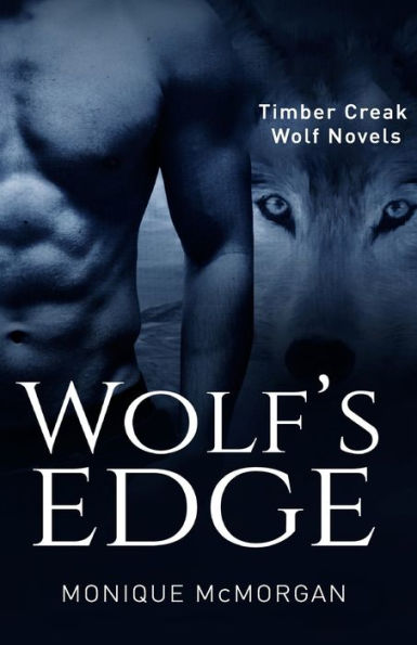 Wolf's Edge: The Timber Creek Wolf Novel