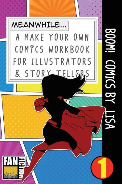 Boom! Comics by Lisa: A What Happens Next Comic Book for Budding Illustrators and Story Tellers