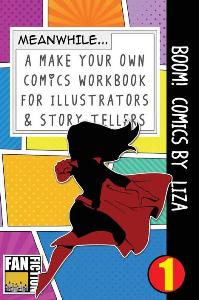 Boom! Comics by Liza: A What Happens Next Comic Book for Budding Illustrators and Story Tellers