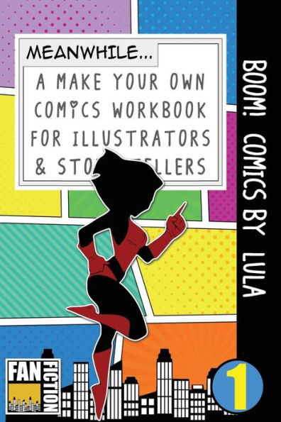 Boom! Comics by Lula: A What Happens Next Comic Book for Budding Illustrators and Story Tellers