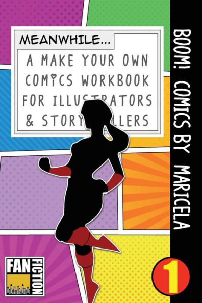 Boom! Comics by Maricela: A What Happens Next Comic Book for Budding Illustrators and Story Tellers