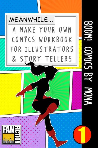 Boom! Comics by Mona: A What Happens Next Comic Book for Budding Illustrators and Story Tellers