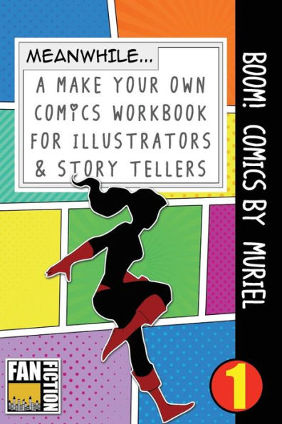 Boom! Comics by Muriel: A What Happens Next Comic Book for Budding Illustrators and Story Tellers