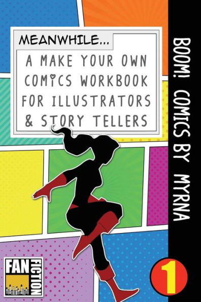 Boom! Comics by Myrna: A What Happens Next Comic Book for Budding Illustrators and Story Tellers