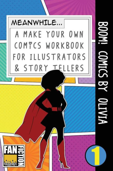 Boom! Comics by Olivia: A What Happens Next Comic Book for Budding Illustrators and Story Tellers