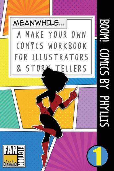 Boom! Comics by Phyllis: A What Happens Next Comic Book for Budding Illustrators and Story Tellers