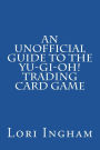 An Unofficial Guide to the Yu-Gi-Oh! Trading Card Game: First Edition