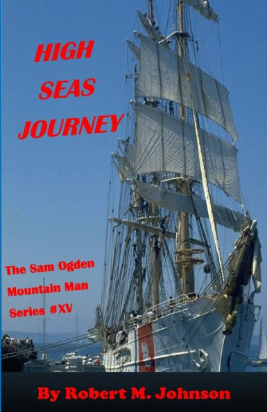 High Seas Journey: The Sam Ogden Mountain Man Series #XV