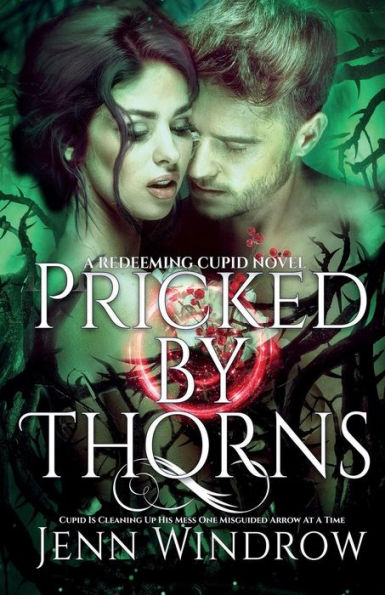 Pricked By Thorns: The Redeeming Cupid Series