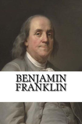 a short biography of benjamin franklin