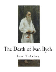 Title: The Death of Ivan Ilych, Author: Aylmer Maude