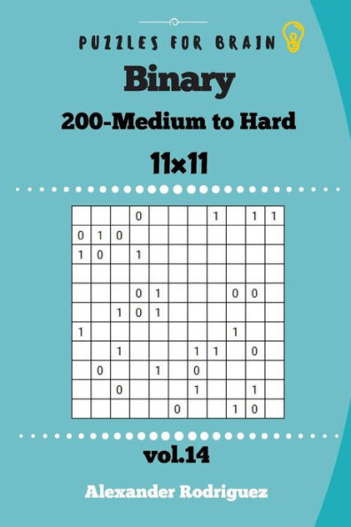 Puzzles for Brain - Binary 200 Medium to Hard 11x11 vol. 14