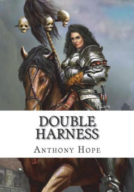 Title: Double Harness, Author: Anthony Hope