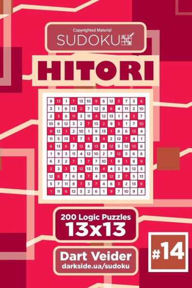 Sudoku Hitori - 200 Logic Puzzles 13x13 (Volume 14)