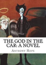 Title: The God in the Car, Author: Anthony Hope