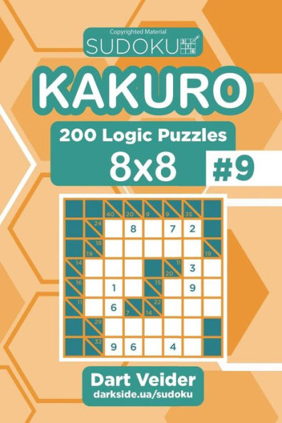 Sudoku Kakuro - 200 Logic Puzzles 8x8 (Volume 9)