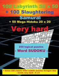 Title: 100 Labyrinth 50x50 + 100 Slaughtering Samurai + 50 Mega Hidoku 20x20 Very Hard: - 250 Logical Puzzles - Word Sudoku - Large Print + Solutions + Bonus 250 Classic Killer Sudoku Puzzles Octagon Star - Levels Very Hard - 9 X 9, Author: Andrii Pitenko