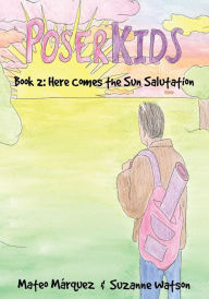 Title: PoserKids Book 2: Here Comes the Sun Salutation, Author: Mateo Marquez