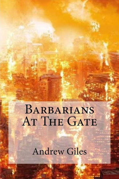 Barbarians At The Gate