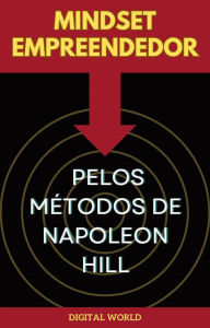 Title: Mindset Empreendedor pelos Métodos Napoleon de Hill, Author: Digital World