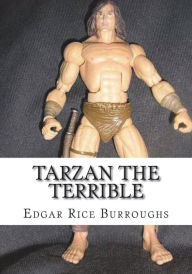 Title: Tarzan the Terrible, Author: Edgar Rice Burroughs