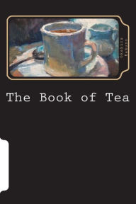 Title: The Book of Tea, Author: Kakuzo Okakura