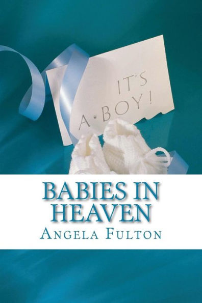 Babies In Heaven: Losing The Son I Never Met