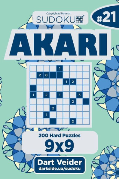 Sudoku Akari - 200 Hard Puzzles 9x9 (Volume 21)