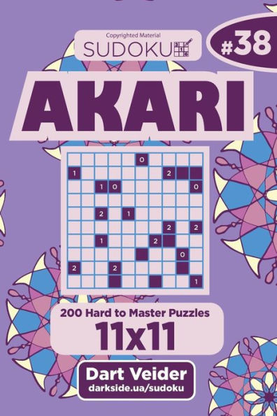 Sudoku Akari - 200 Hard to Master Puzzles 11x11 (Volume 38)