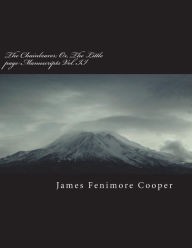 Title: The Chainbearer; Or, the Little Page Manuscripts Vol. II, Author: James Fenimore Cooper