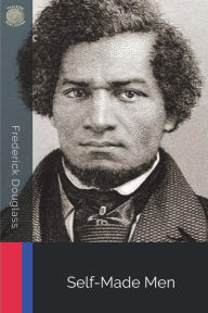 Title: Self-Made Men, Author: Frederick Douglass
