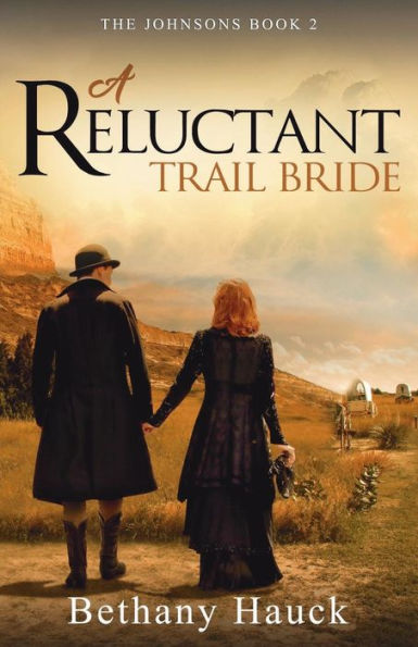 A Reluctant Trail Bride: The Johnsons Book 2