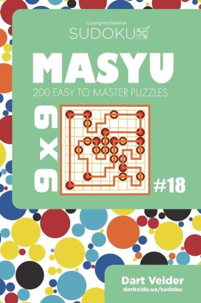 Sudoku Masyu - 200 Easy to Master Puzzles 9x9 (Volume 18)