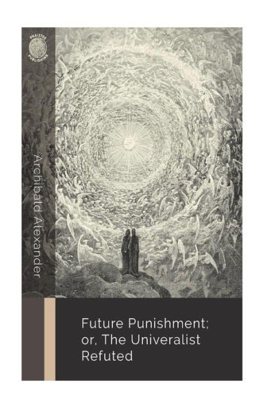 Future Punishment; or, the Universalist Refuted