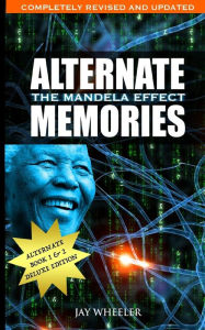 Title: Alternate Memories: The Mandela Effect: Deluxe Edition, Author: Jay Wheeler