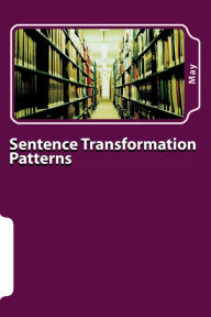 Title: Sentence Transformation Patterns, Author: May