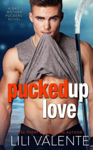 Title: Pucked Up Love, Author: Lili Valente