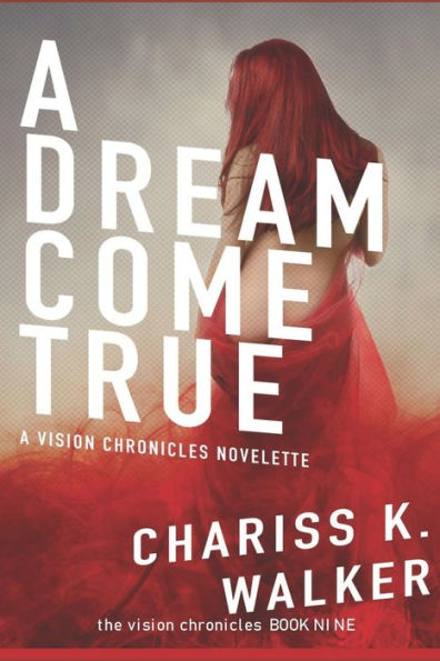 A Dream Come True: A Novelette for The Vision Chronicles series